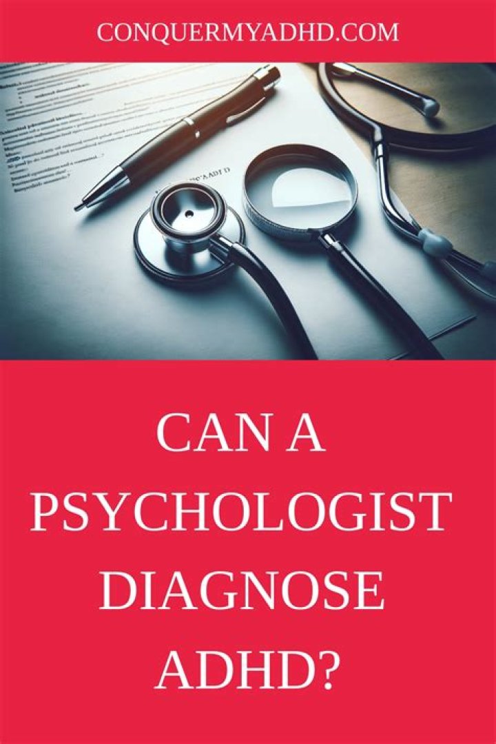 Can psychologists diagnose adhd?
