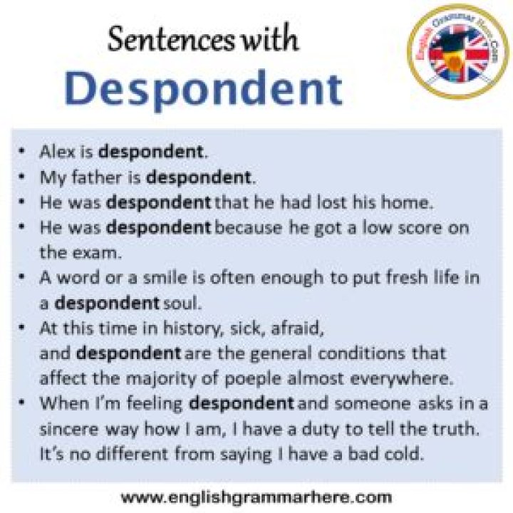 For the word despondent?