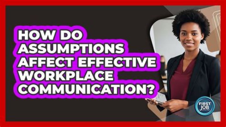 How assumptions affect communication?