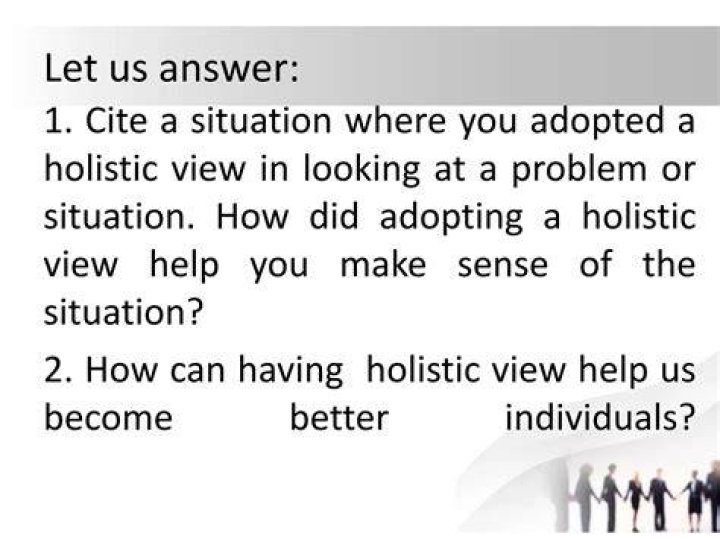 How did adopting a holistic view?